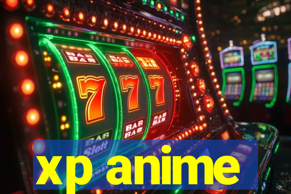 xp anime